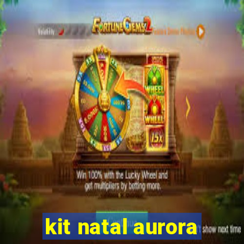 kit natal aurora